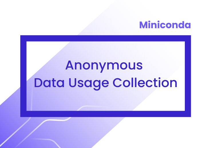 A white background with a purple diagonal gradient. On top, in a purple box, the words 'anonymous data usage collection' and above the box it says miniconda