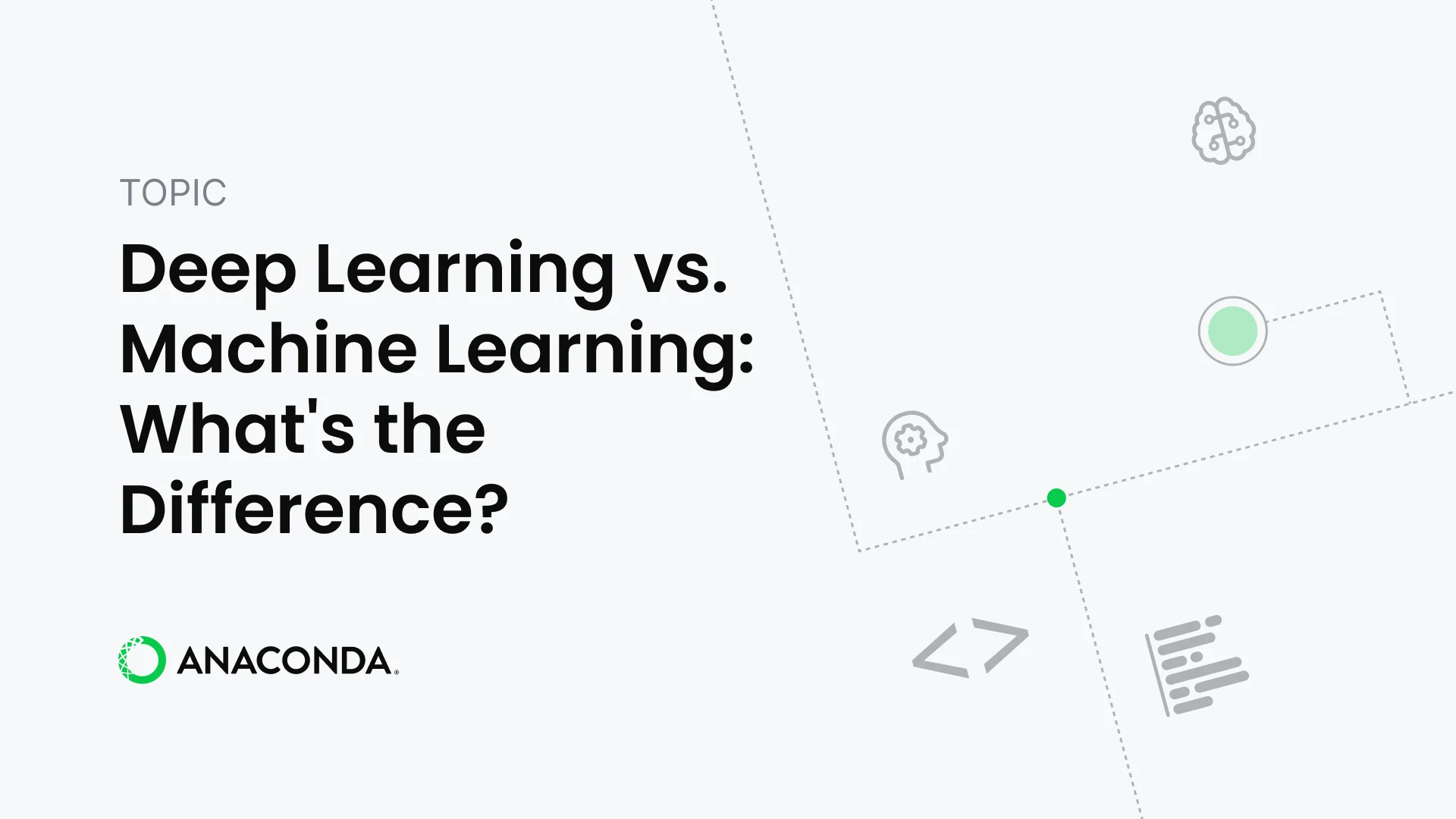 Deep Learning vs Machine Learning: Whats the Difference? | Anaconda