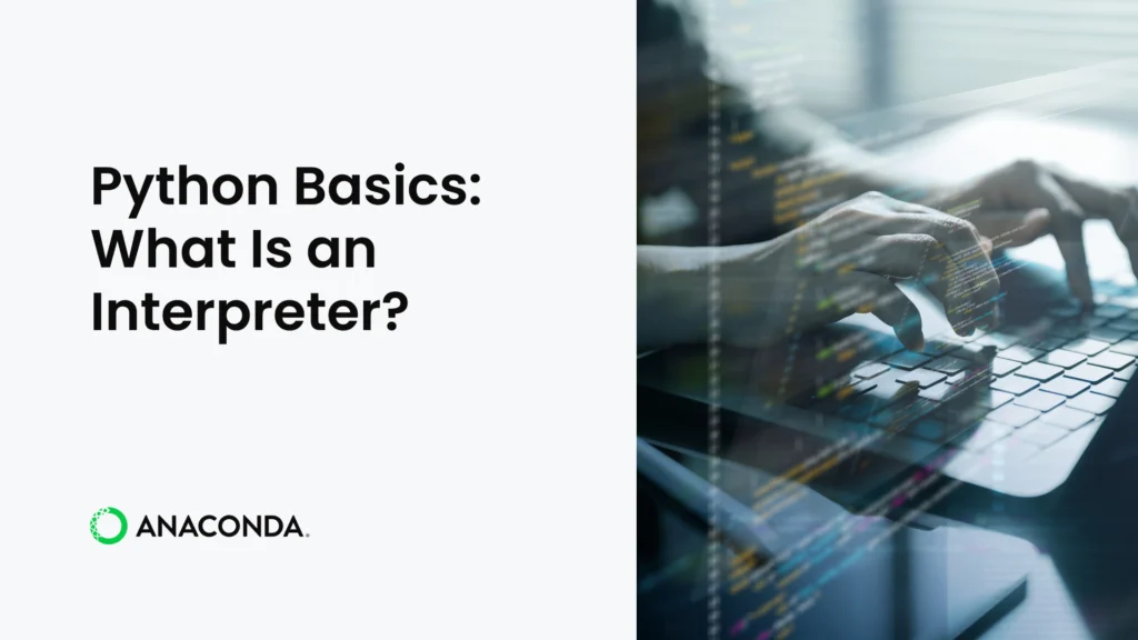 Python Basics: What Is an Interpreter?