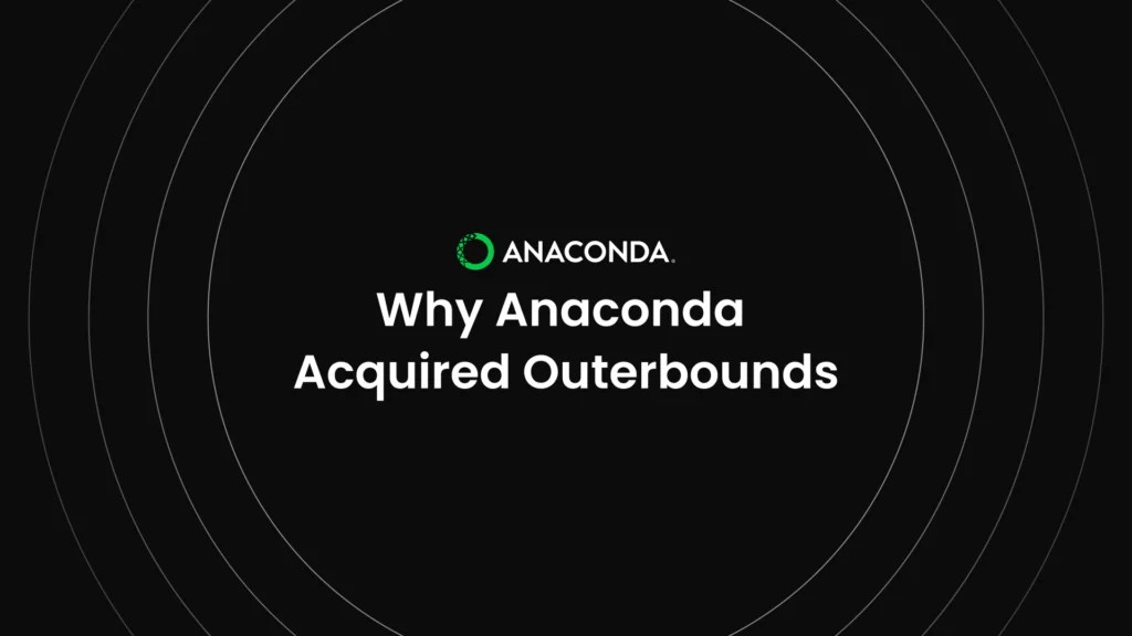 Why Anaconda Acquired Outerbounds