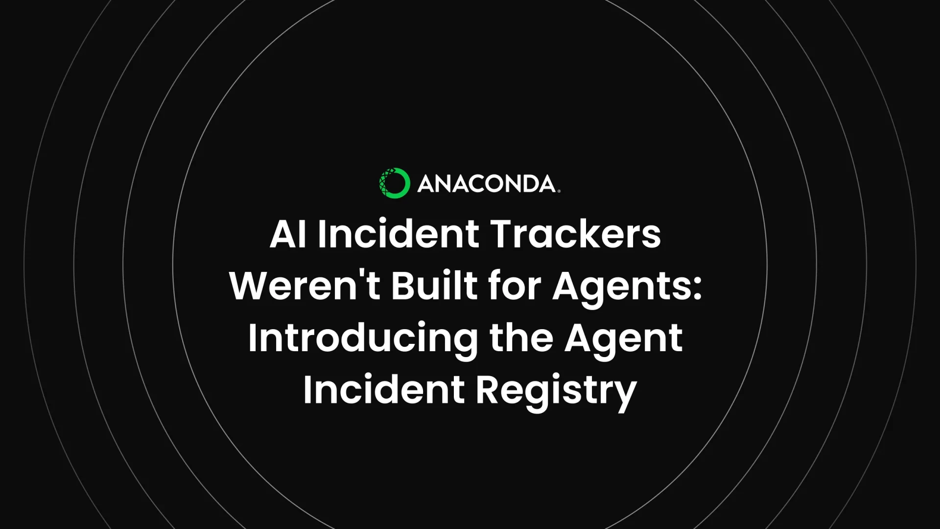 ai_incident_trackers_weren_t_built_for_agents_introducing_the_agent_incident_registry_4x