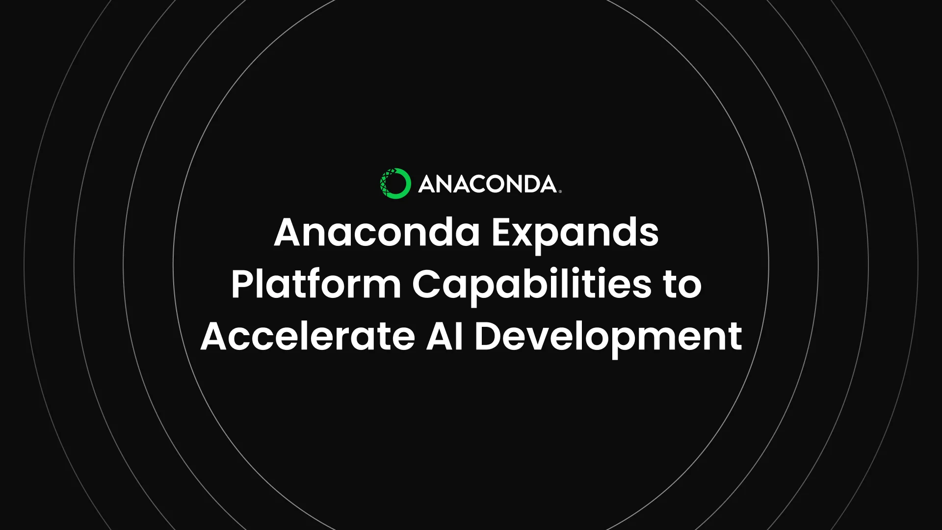 anaconda-expands-platform-capabilities-to-accelerate-ai-development