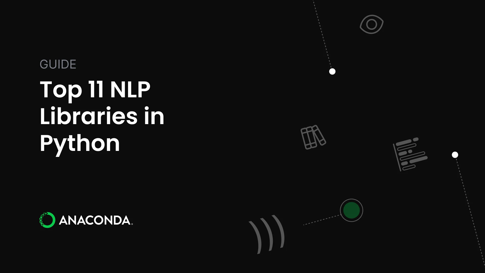 Guide: Top 11 NLP Libraries in Python by Anaconda