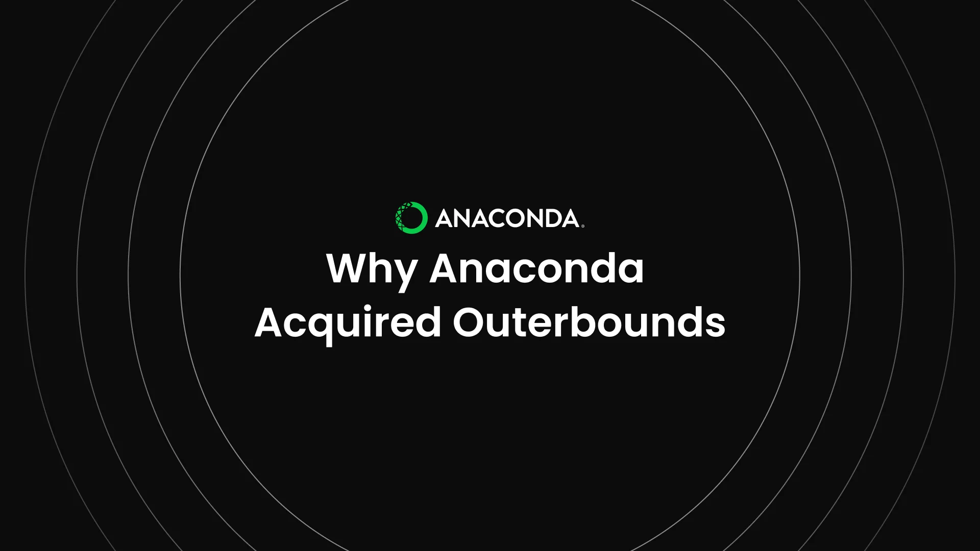 Why Anaconda Acquired Outerbounds