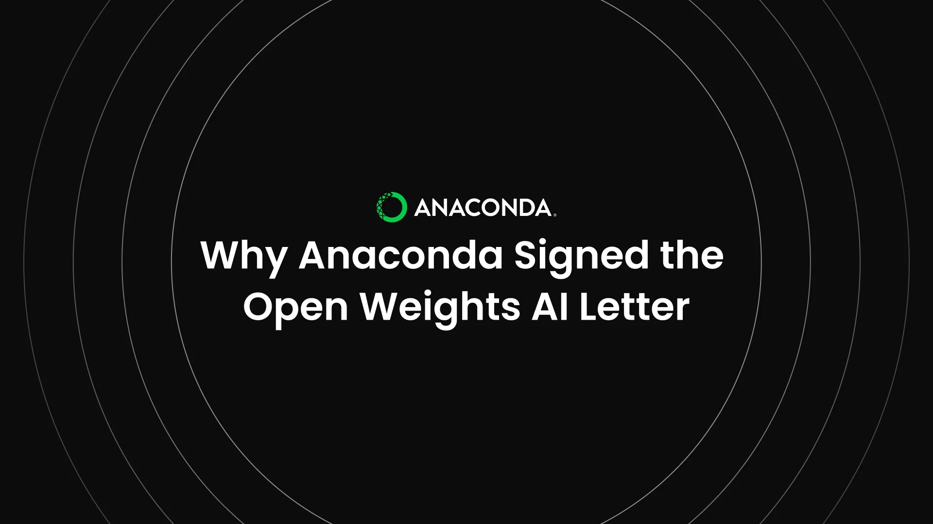 why-anaconda-signed-the-open-weights-ai-letter