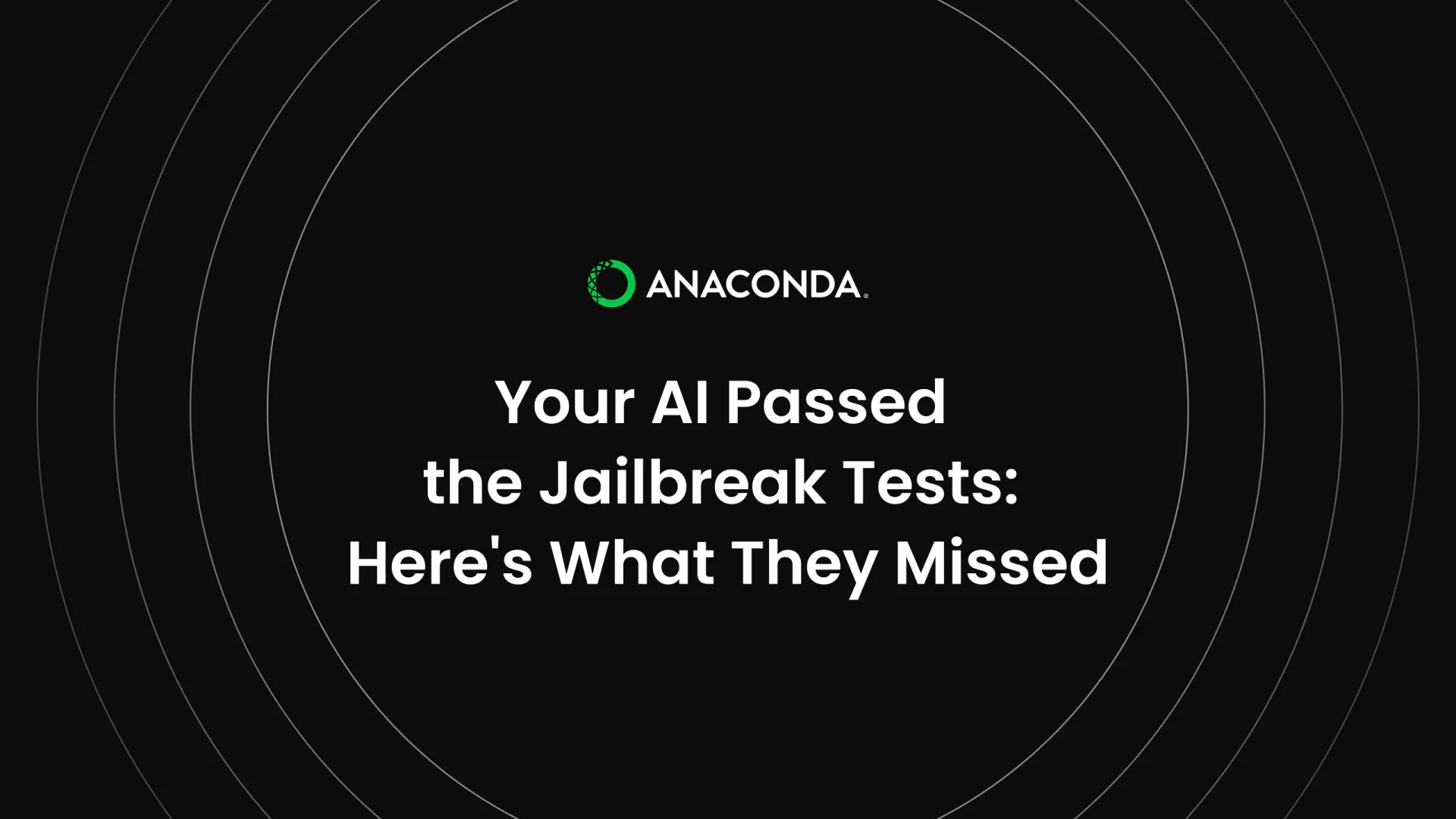 your_ai_passed_the_jailbreak_tests_here_s_what_they_missed__4x